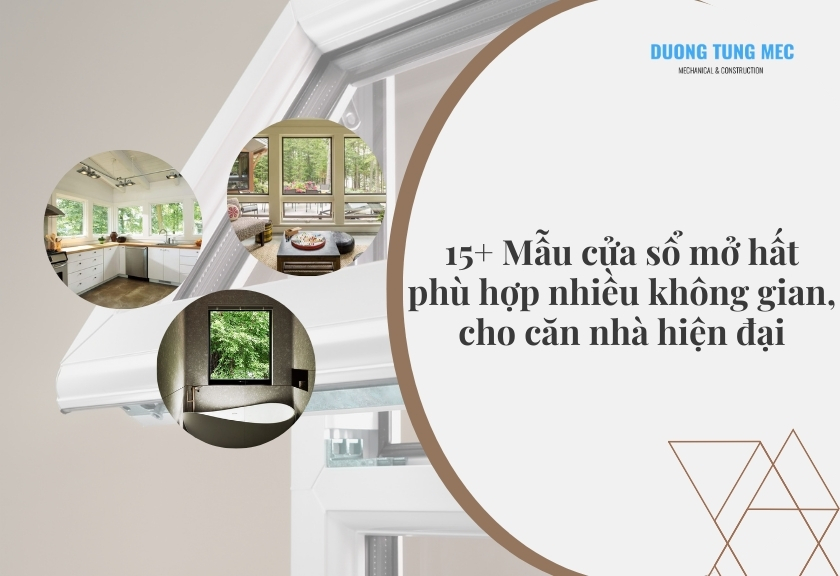 15+ Mẫu cửa sổ mở hất phù hợp nhiều không gian, cho căn nhà hiện đại