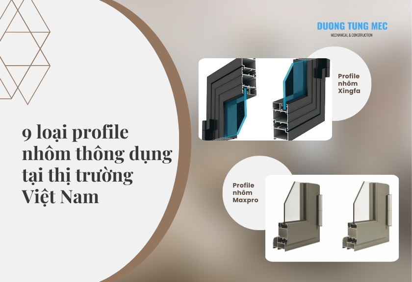 9 loại profile nhôm thông dụng tại thị trường Việt Nam